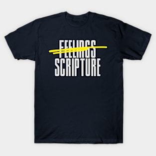 Scripture over feelings design sola Scriptura T-Shirt